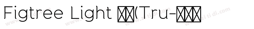 Figtree Light 亮体(Tru字体转换